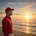 06— Birthday on My Own | MP4 Video Download + Lyrics (PDF)